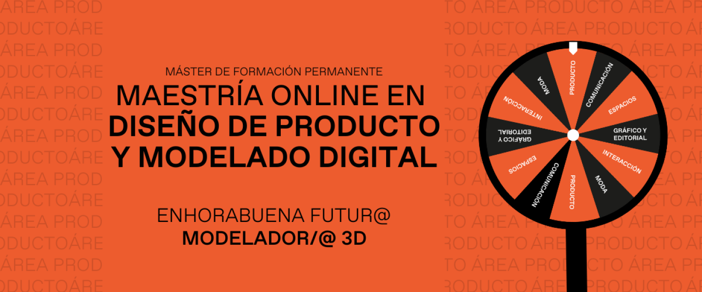 Máster en Diseño de Producto y modelado Digital Máster en Diseño de Producto y modelado Digital