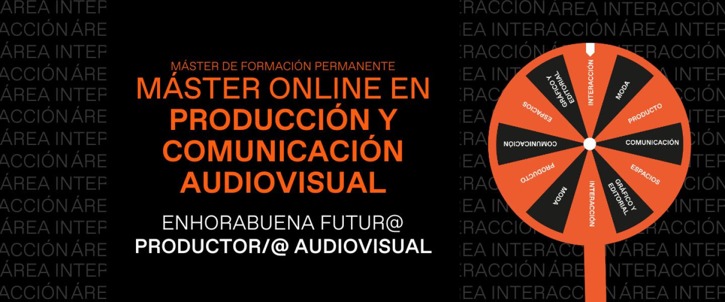 Máster en Producción y Comunicación Audiovisual Máster en Producción y Comunicación Audiovisual