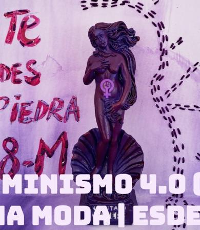 El Feminismo 4.0 (NO) es una moda 