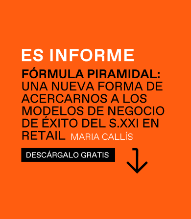 FÓRMULA PIRAMIDAL: UNA NUEVA FORMA DE ACERCARNOS A LOS MODELOS DE NEGOCIO DE ÉXITO DEL S.XXI EN RETAIL