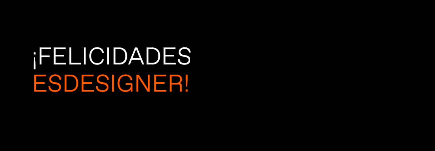 Felicidades ESDESIGNERS Felicidades ESDESIGNERS