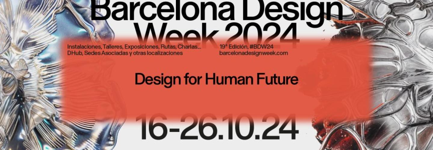 "Design for Human Future" Arranca la Barcelona Design Week 2024 con ESDESIGN como sede asociada "Design for Human Future" Arranca la Barcelona Design Week 2024 con ESDESIGN como sede asociada