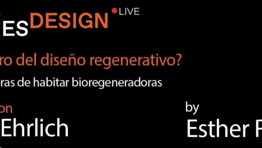 Meet ESDESIGN Live: Nuevas maneras de habitar bioregeneradoras con James Ehrlich Meet ESDESIGN Live: Nuevas maneras de habitar bioregeneradoras con James Ehrlich