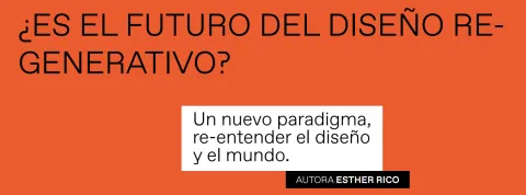 ¿Es el futuro del diseño regenerativo?