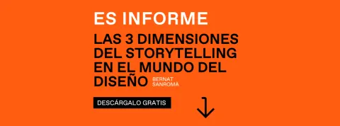 Informe: Las 3 dimensiones del storytelling en el mundo del diseño