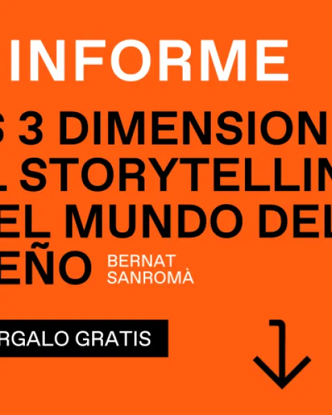 Informe: Las 3 dimensiones del storytelling en el mundo del diseño